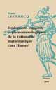 Fondements logiques et phénoménologiques de la rationalité mathématique chez Husserl