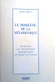 Le problème de la métaphysique. Recherches sur l'interprétation heideggerienne de Platon et d'Aristote